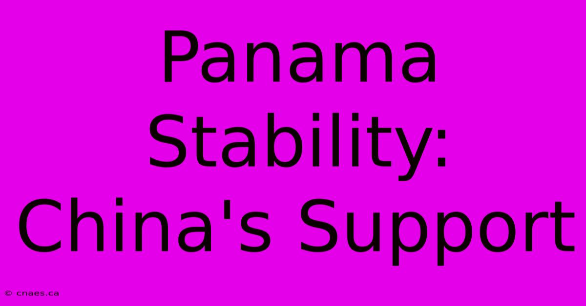 Panama Stability: China's Support