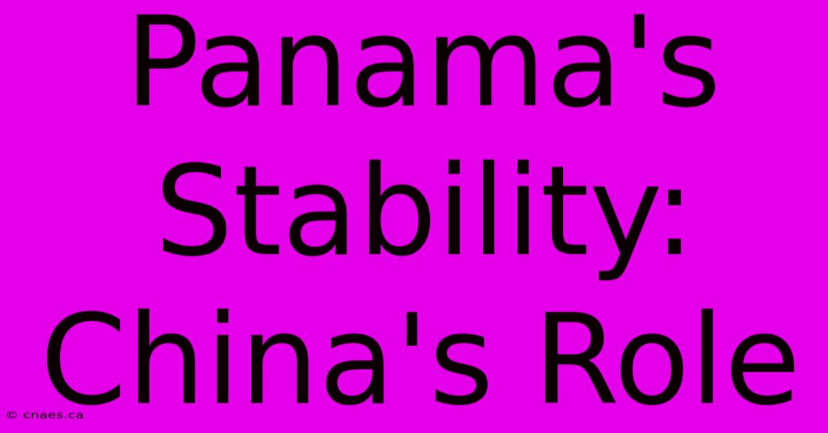 Panama's Stability: China's Role