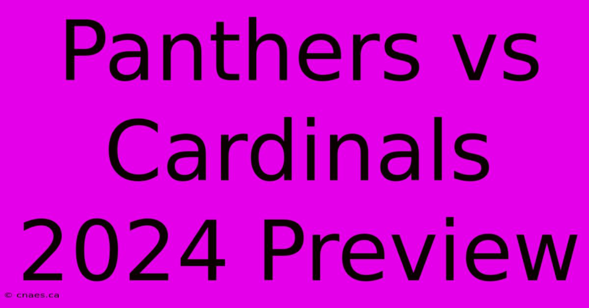 Panthers Vs Cardinals 2024 Preview