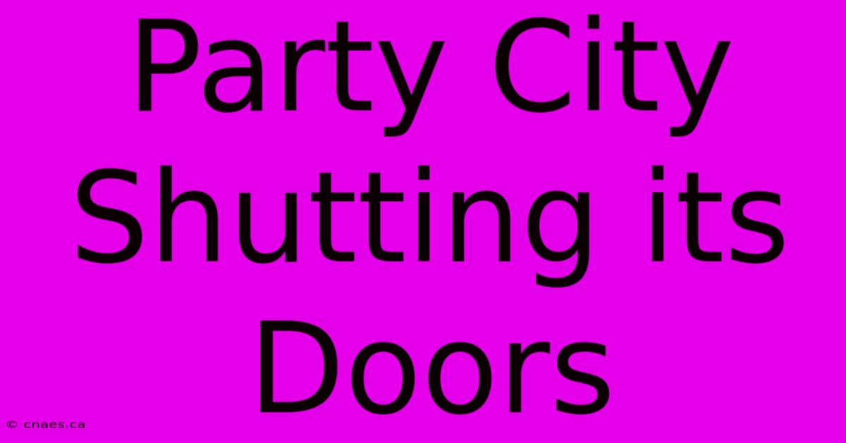 Party City Shutting Its Doors