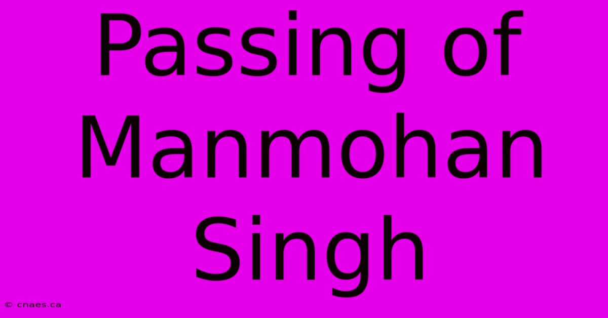 Passing Of Manmohan Singh