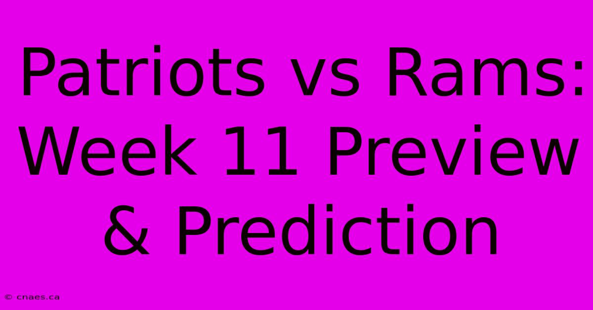 Patriots Vs Rams: Week 11 Preview & Prediction