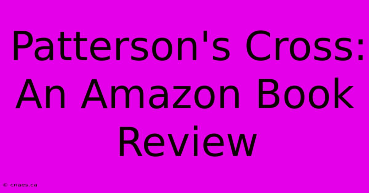 Patterson's Cross: An Amazon Book Review