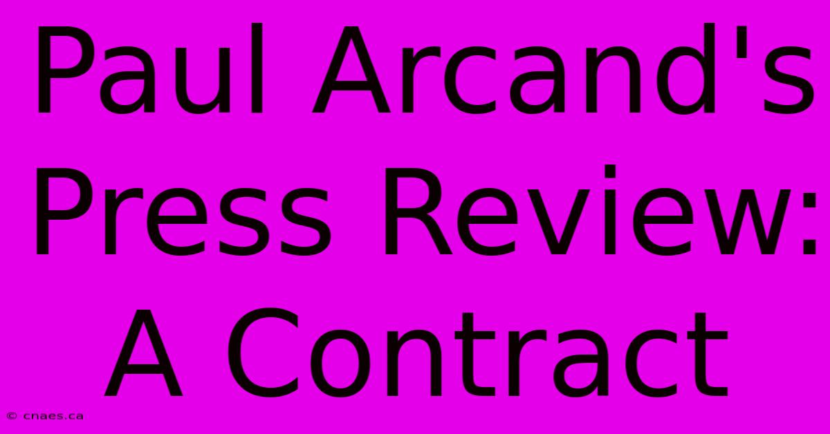 Paul Arcand's Press Review: A Contract