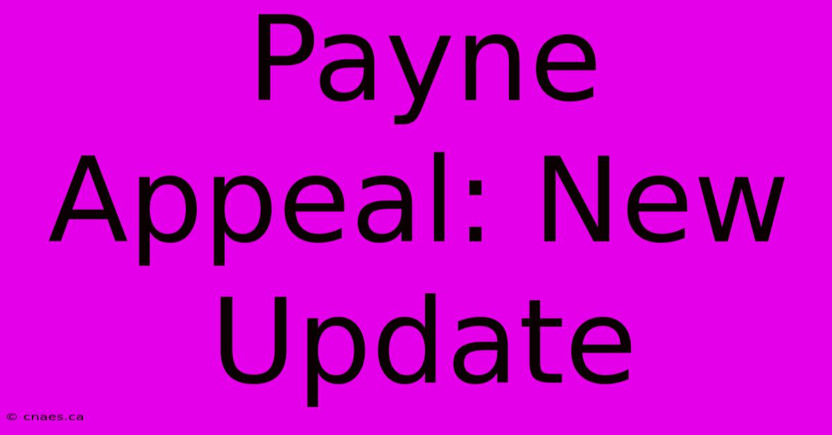 Payne Appeal: New Update