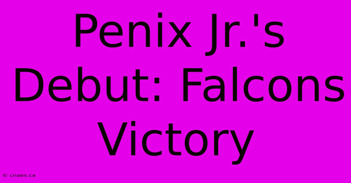 Penix Jr.'s Debut: Falcons Victory