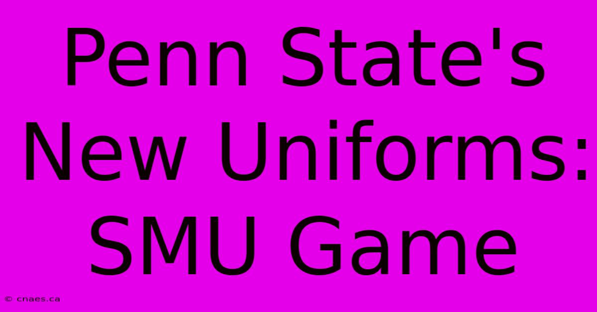 Penn State's New Uniforms: SMU Game