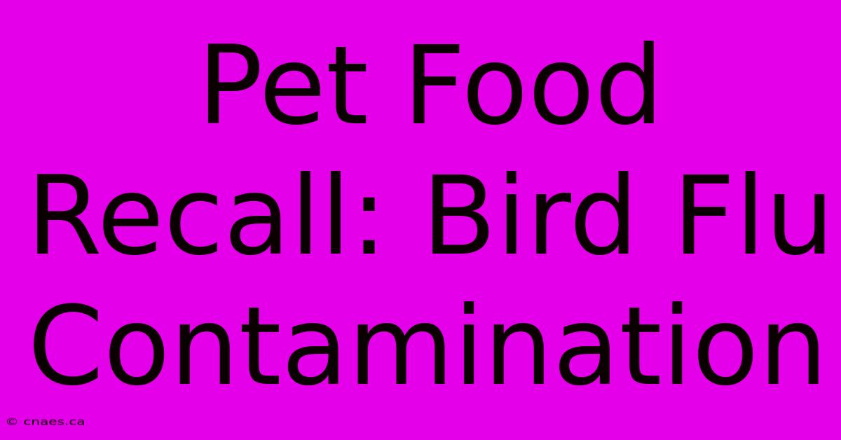 Pet Food Recall: Bird Flu Contamination