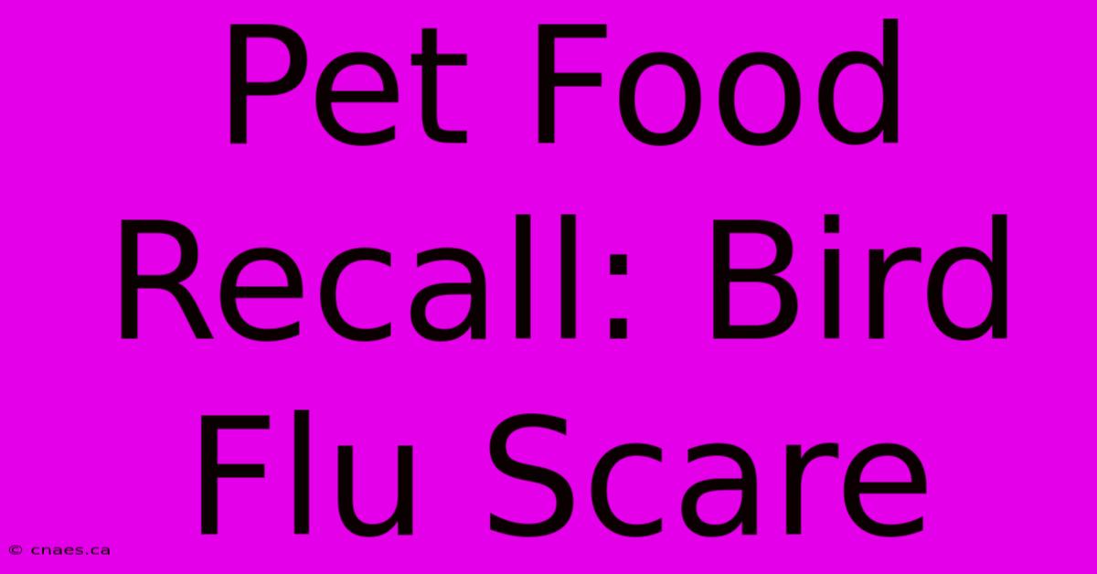 Pet Food Recall: Bird Flu Scare