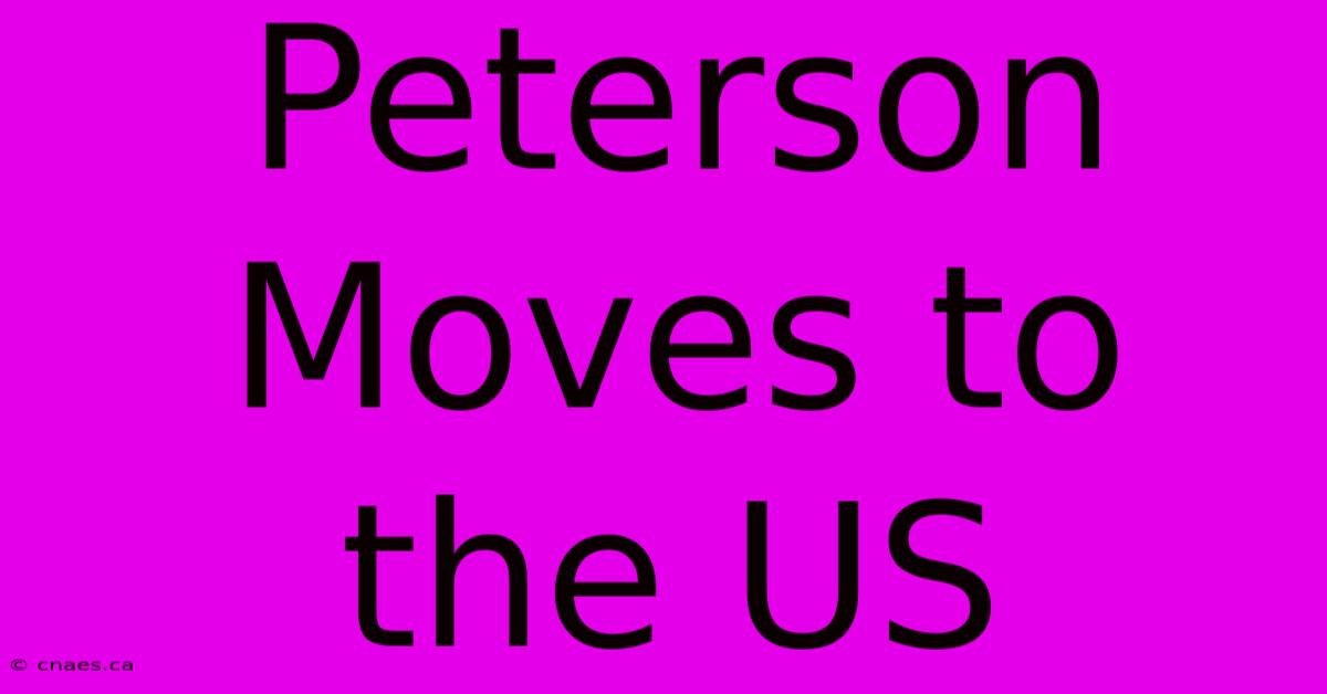 Peterson Moves To The US