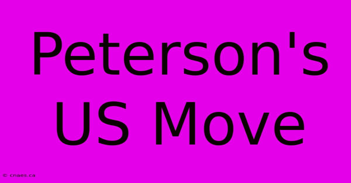 Peterson's US Move