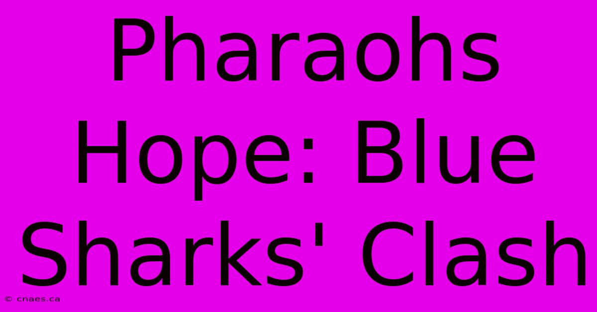 Pharaohs Hope: Blue Sharks' Clash