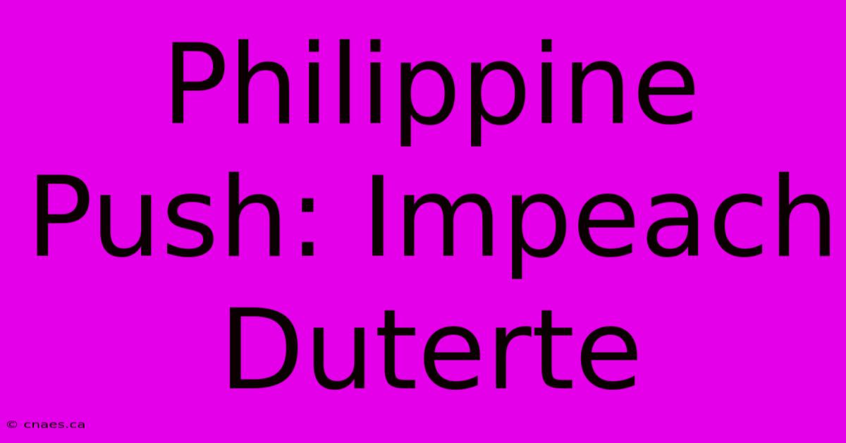 Philippine Push: Impeach Duterte