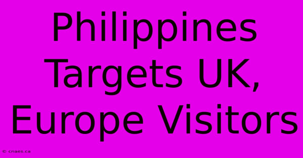 Philippines Targets UK, Europe Visitors 