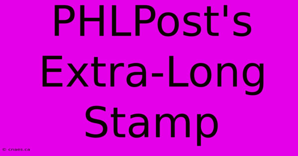 PHLPost's Extra-Long Stamp