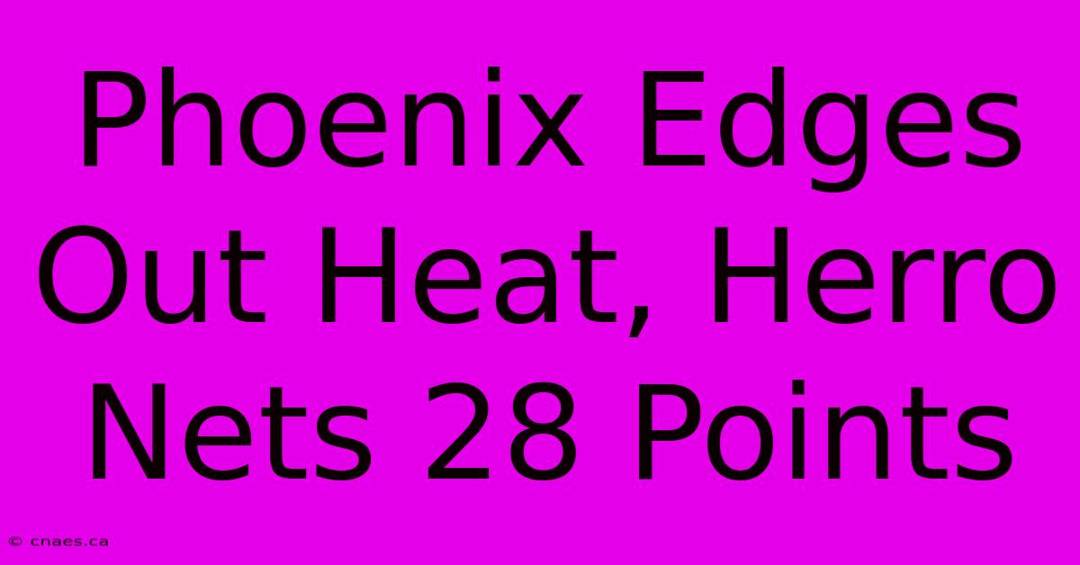 Phoenix Edges Out Heat, Herro Nets 28 Points