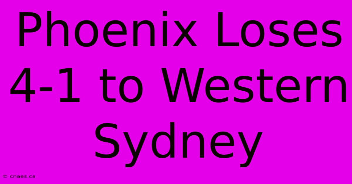 Phoenix Loses 4-1 To Western Sydney