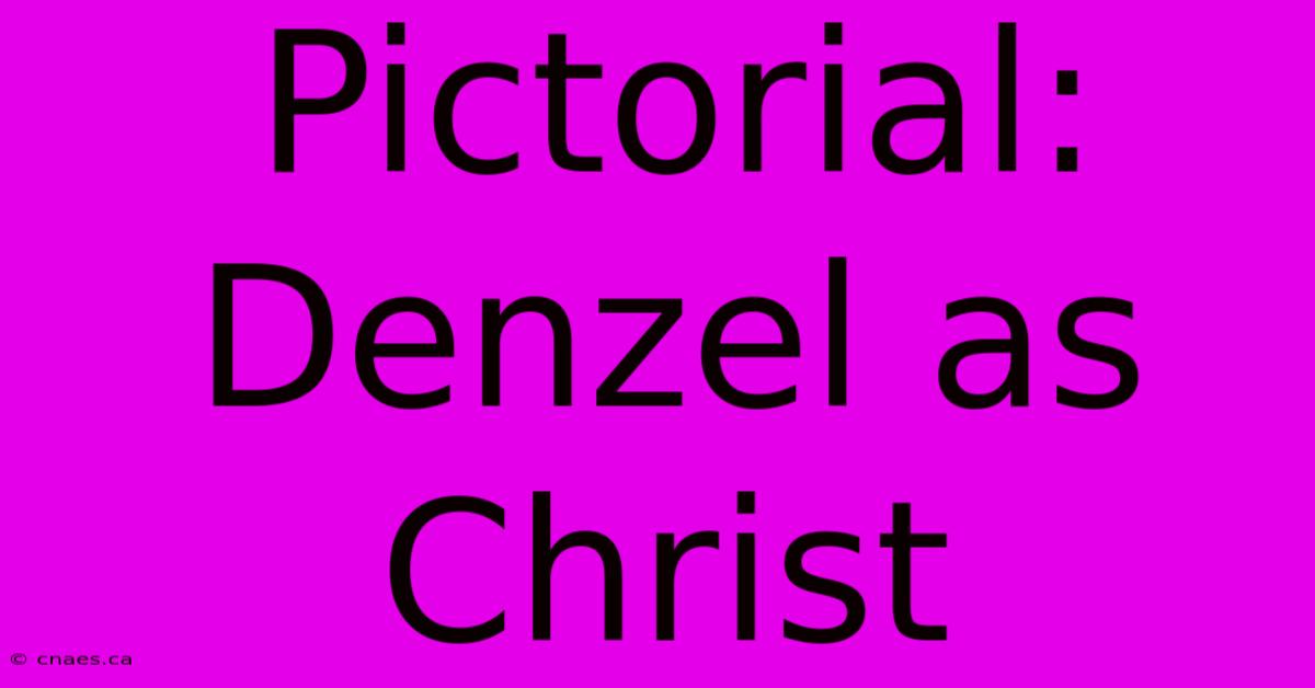 Pictorial: Denzel As Christ