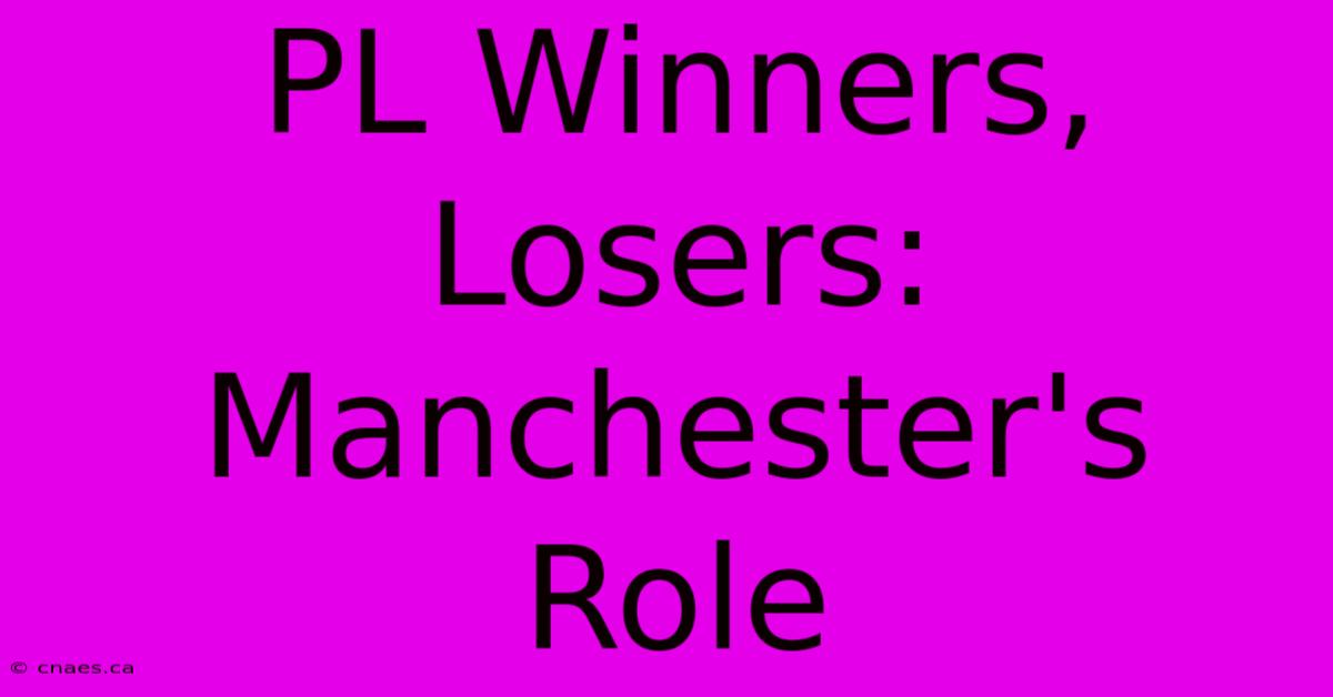 PL Winners, Losers: Manchester's Role