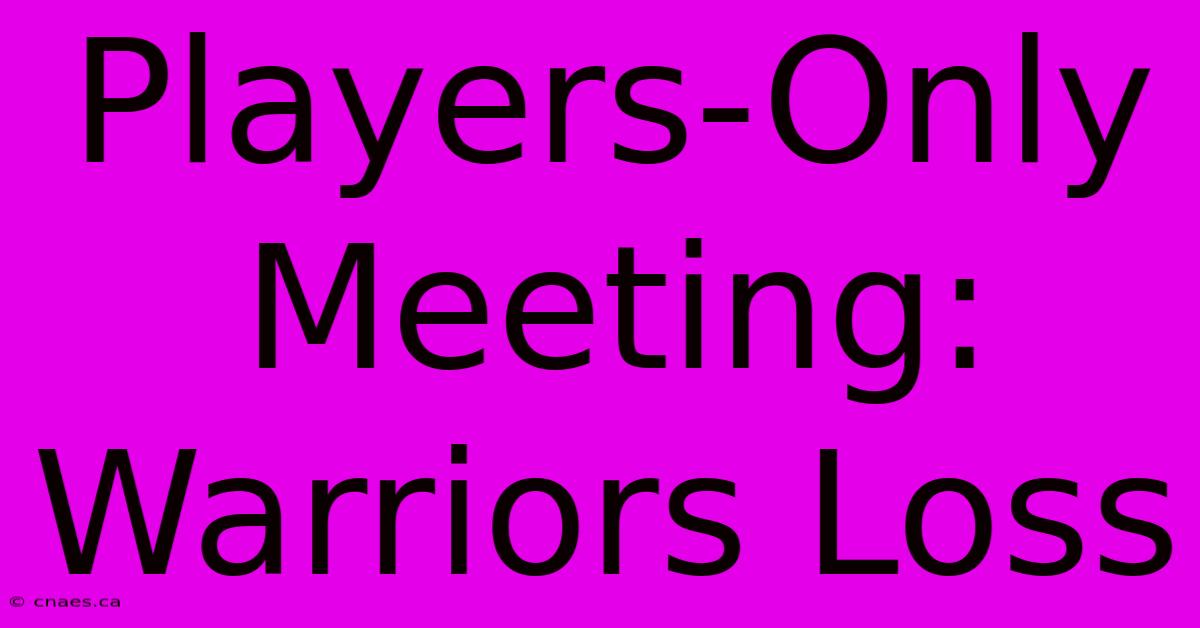 Players-Only Meeting: Warriors Loss