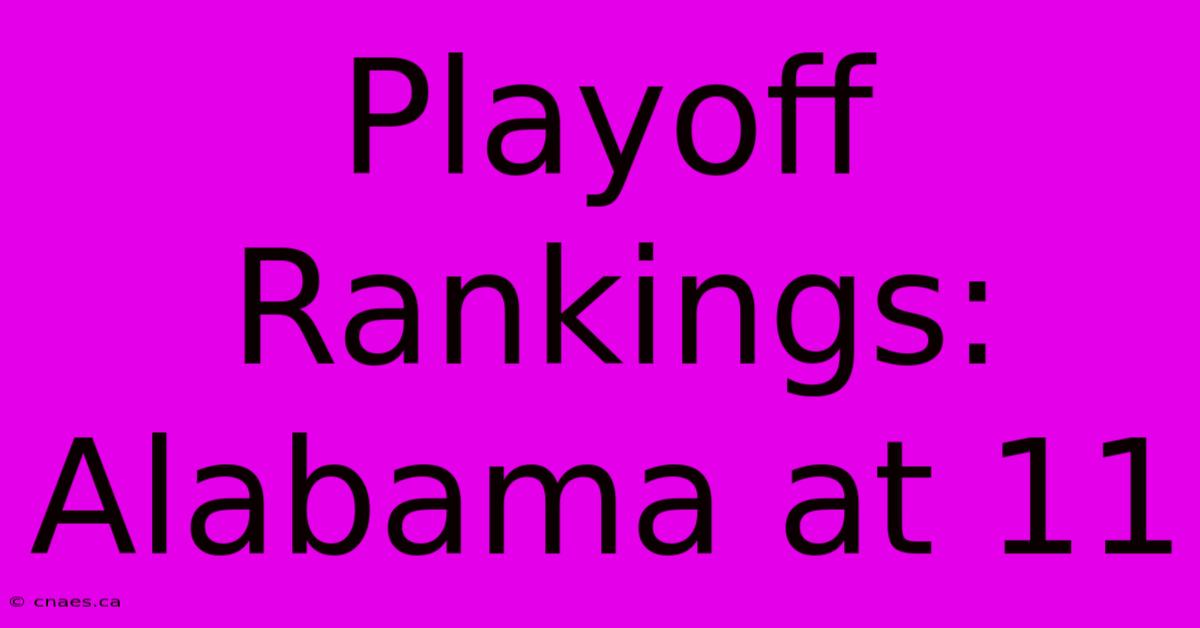 Playoff Rankings: Alabama At 11