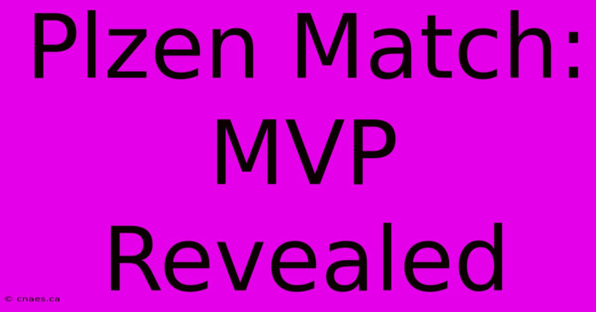 Plzen Match: MVP Revealed