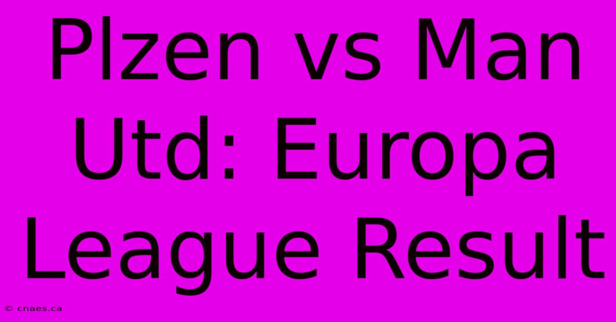 Plzen Vs Man Utd: Europa League Result