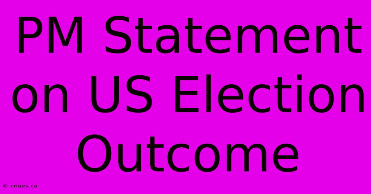 PM Statement On US Election Outcome