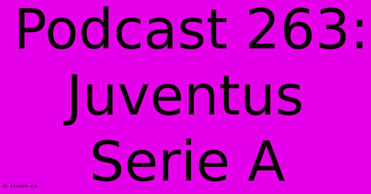 Podcast 263: Juventus Serie A