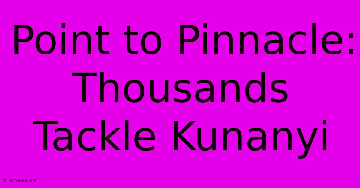 Point To Pinnacle: Thousands Tackle Kunanyi