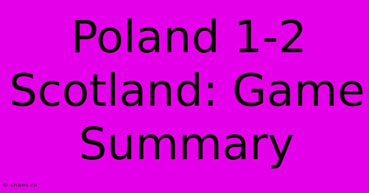 Poland 1-2 Scotland: Game Summary