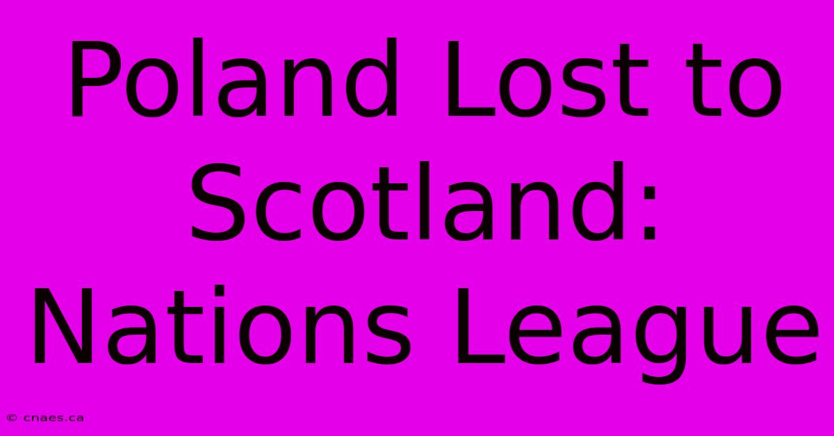 Poland Lost To Scotland: Nations League