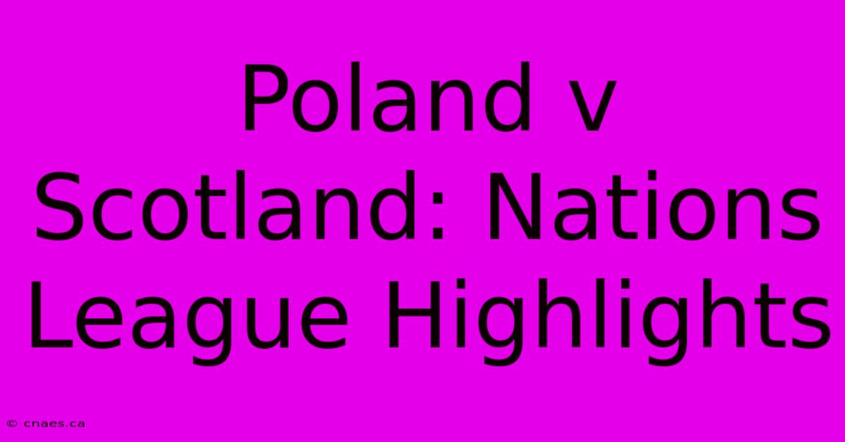 Poland V Scotland: Nations League Highlights