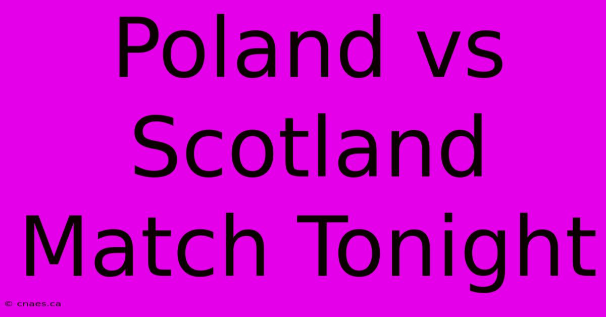 Poland Vs Scotland Match Tonight