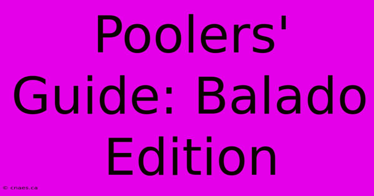 Poolers' Guide: Balado Edition