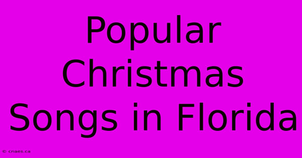 Popular Christmas Songs In Florida