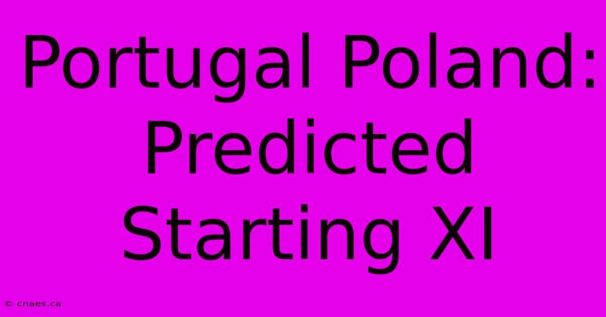 Portugal Poland: Predicted Starting XI