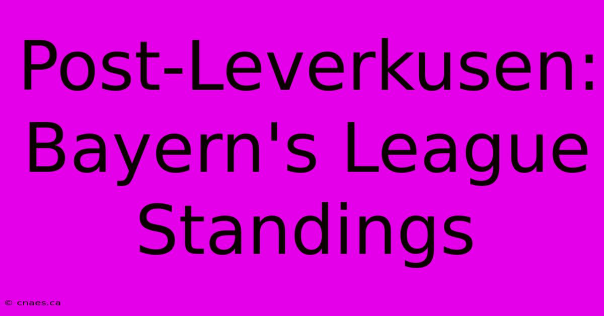 Post-Leverkusen: Bayern's League Standings