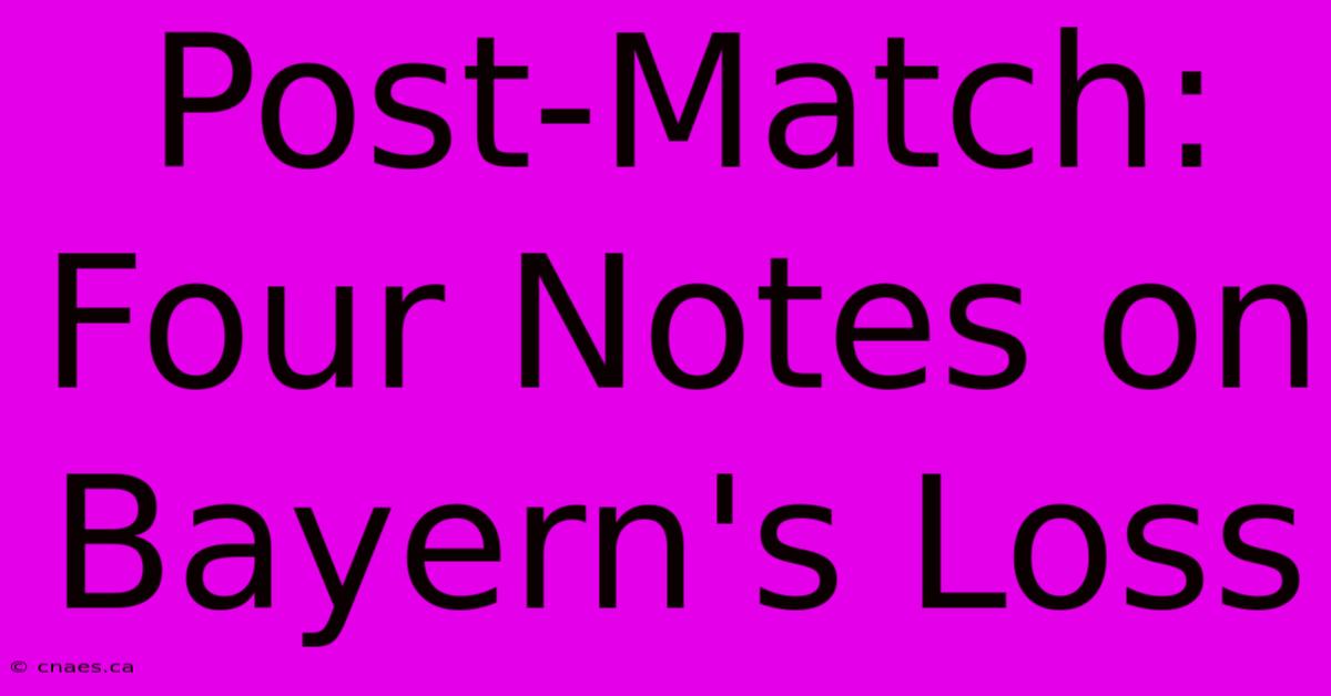 Post-Match: Four Notes On Bayern's Loss