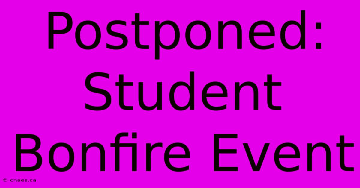 Postponed: Student Bonfire Event