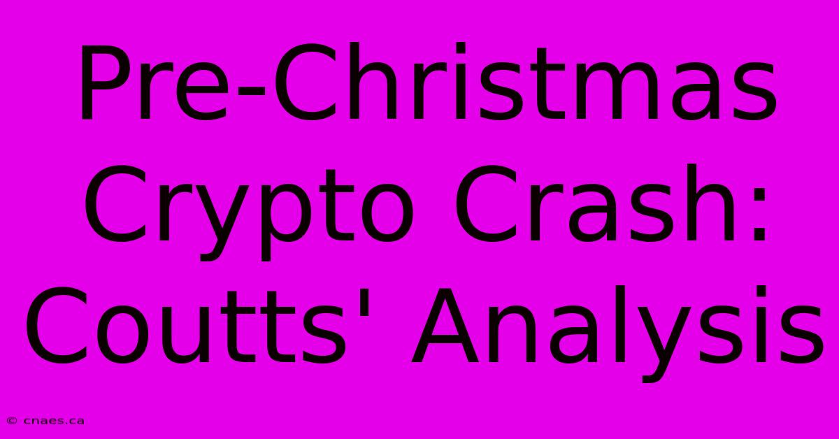 Pre-Christmas Crypto Crash: Coutts' Analysis