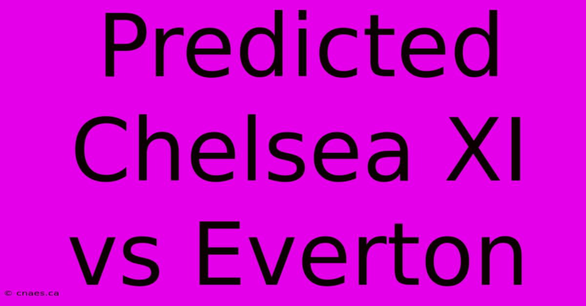 Predicted Chelsea XI Vs Everton