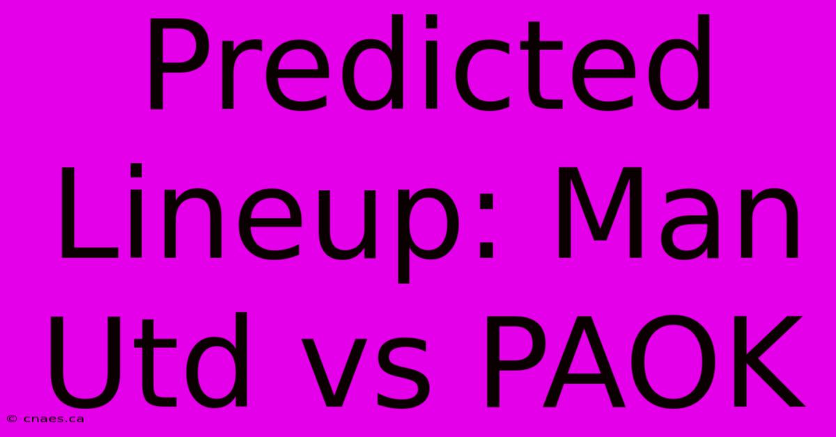 Predicted Lineup: Man Utd Vs PAOK