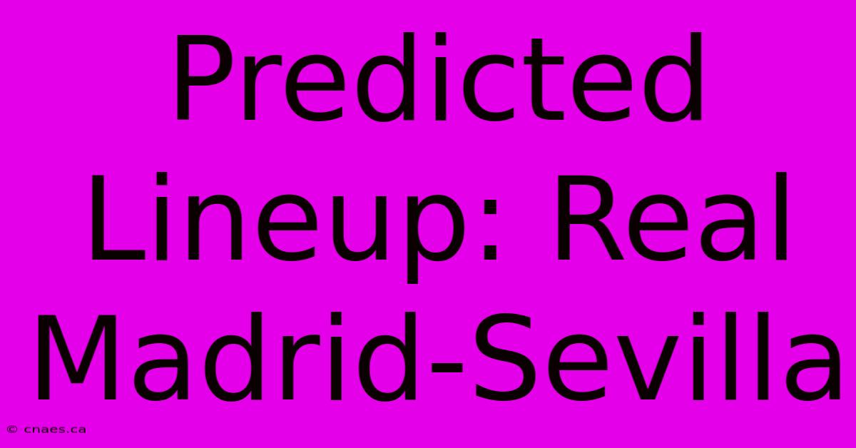 Predicted Lineup: Real Madrid-Sevilla