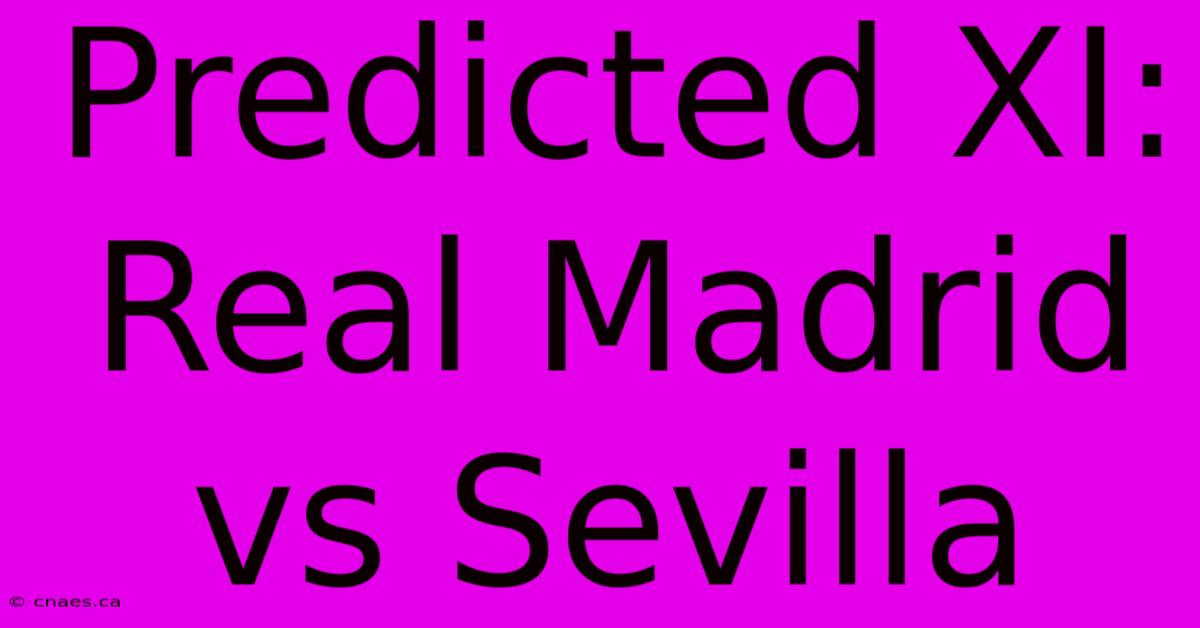 Predicted XI: Real Madrid Vs Sevilla