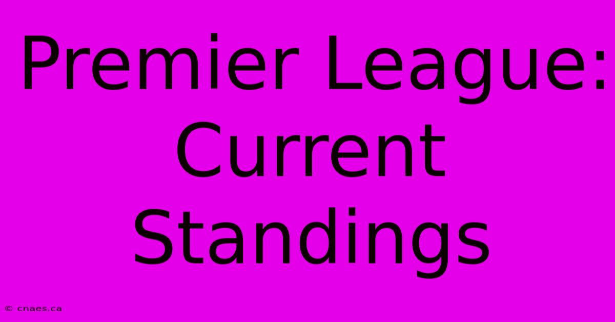 Premier League: Current Standings