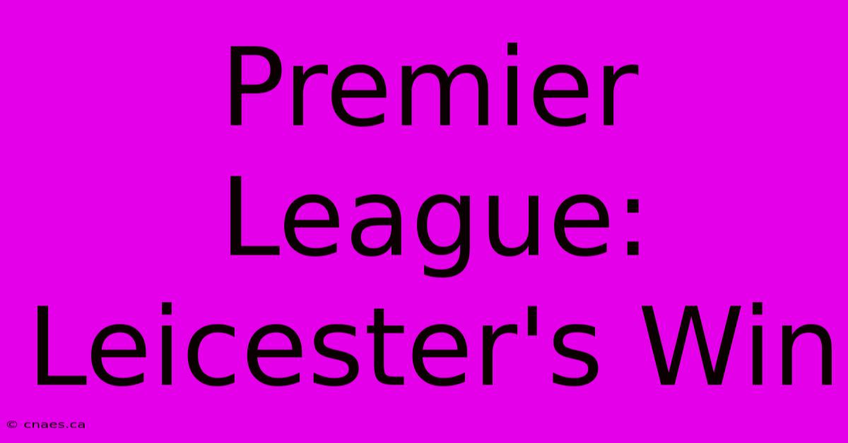 Premier League: Leicester's Win