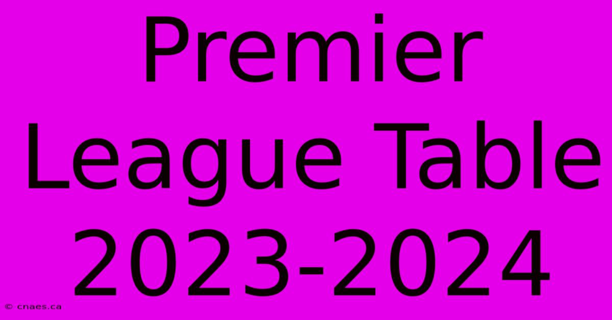 Premier League Table 2023-2024