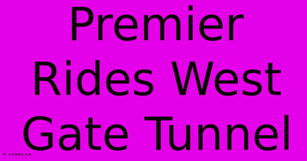 Premier Rides West Gate Tunnel