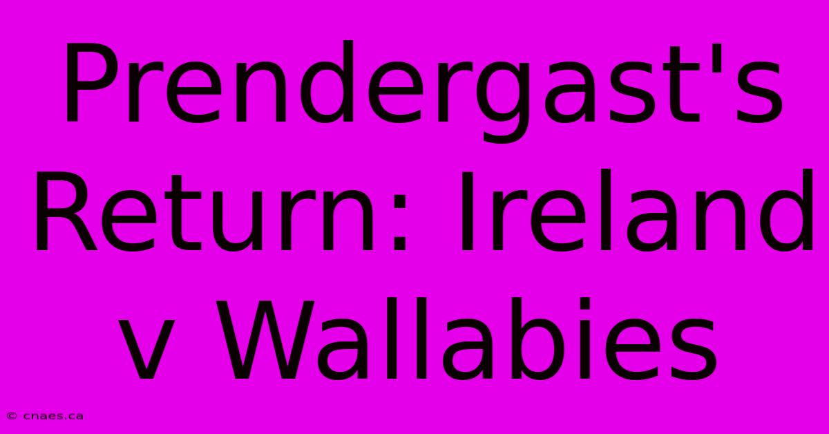 Prendergast's Return: Ireland V Wallabies